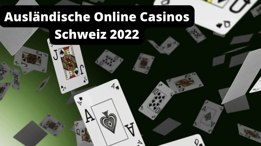 Auslandische Online Casinos Schweiz 2022